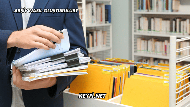 Arşiv Nasıl Oluşturulur?