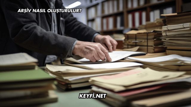 Arşiv Nasıl Oluşturulur?