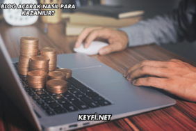 Blog Açarak Nasıl Para Kazanılır?