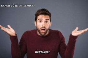 Kafası Güzel Ne Demek?