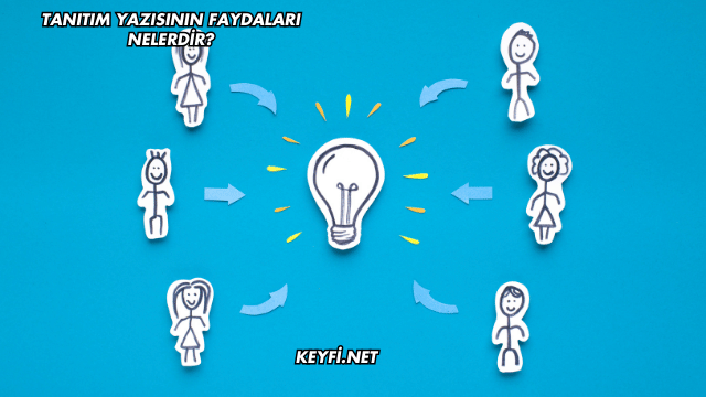 Tanıtım Yazısının Faydaları Nelerdir?