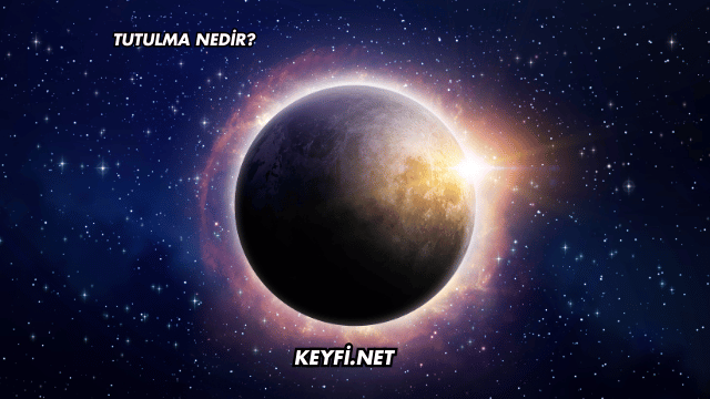 Tutulma Nedir?