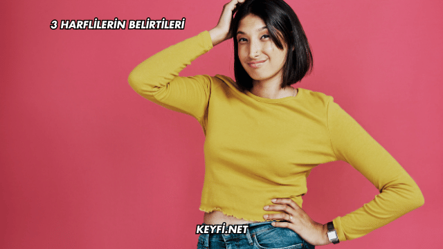 3 Harflilerin Belirtileri