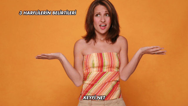 3 Harflilerin Belirtileri