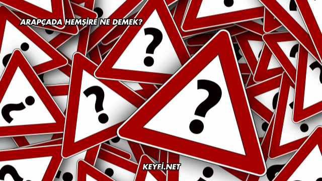 Arapçada Hemşire Ne Demek?