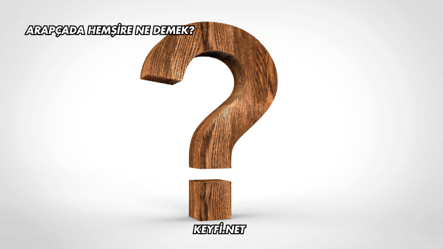 Arapçada Hemşire Ne Demek?