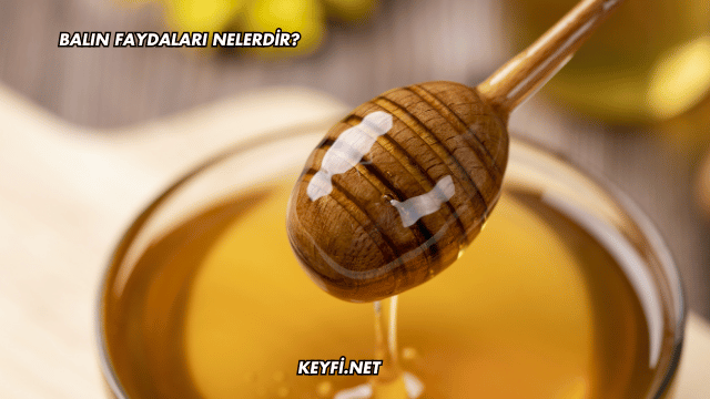 Balın Faydaları Nelerdir?