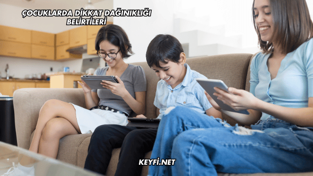 Çocuklarda Dikkat Dağınıklığı Belirtileri
