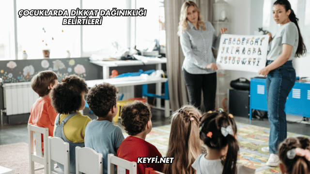 Çocuklarda Dikkat Dağınıklığı Belirtileri