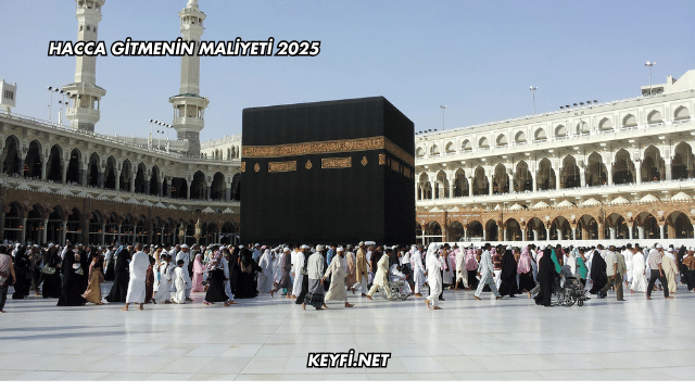 Hacca Gitmenin Maliyeti 2025