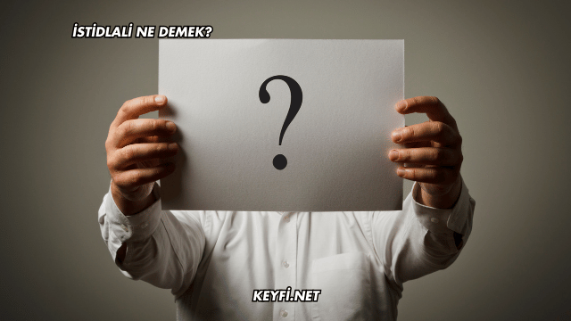 İstidlali Ne Demek?