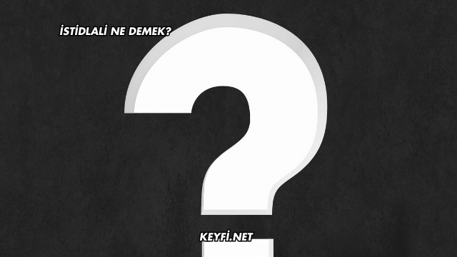 İstidlali Ne Demek?