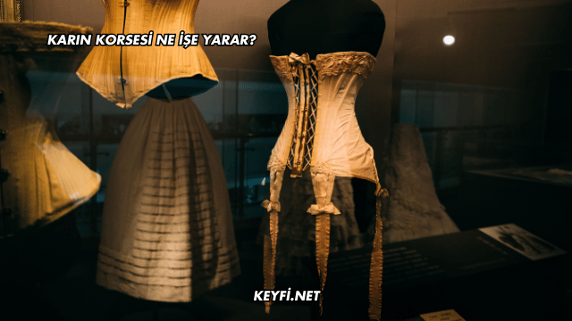 Karın Korsesi Ne İşe Yarar?