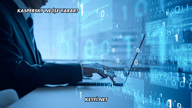 Kaspersky Ne İşe Yarar?
