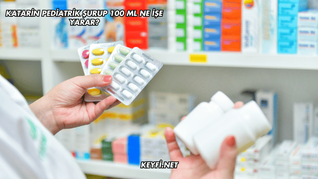 Katarin Pediatrik Şurup 100 ml Ne İşe Yarar?