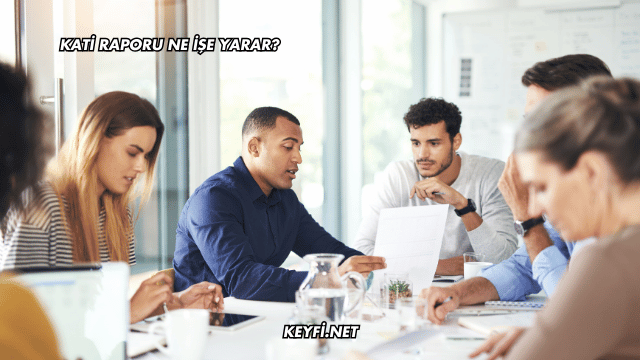 Kati Raporu Ne İşe Yarar?