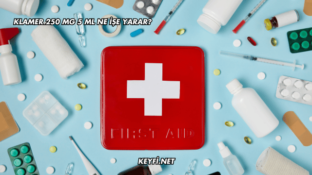 Klamer 250 mg 5 ml Ne İşe Yarar?