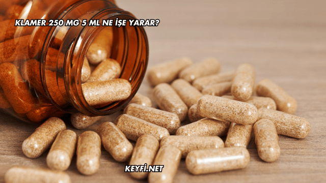 Klamer 250 mg 5 ml Ne İşe Yarar?