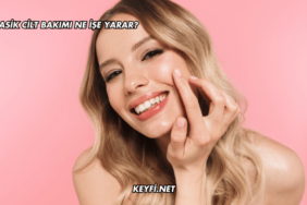 Klasik Cilt Bakımı Ne İşe Yarar?