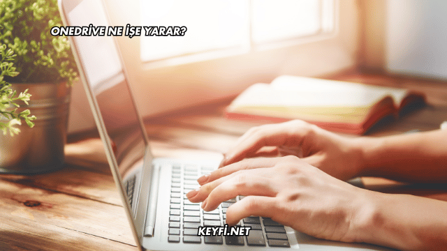 OneDrive Ne İşe Yarar?