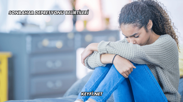 Sonbahar Depresyonu Belirtileri