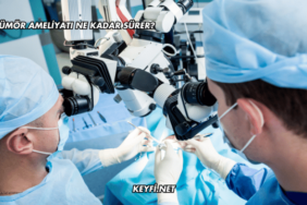 Tümör Ameliyatı Ne Kadar Sürer?