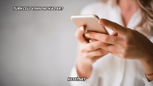 Turkcell VINN Ne Kadar?