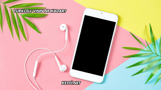 Turkcell VINN Ne Kadar?