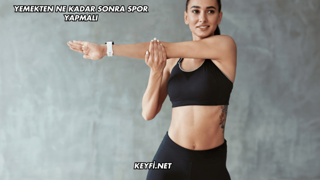 Yemekten Ne Kadar Sonra Spor Yapmalı