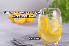 Limonlu Su Metabolizmayı Hızlandırır mı?