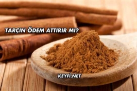 Tarçın Ödem Attırır mı