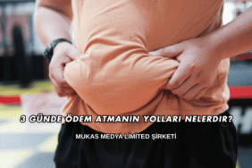 3 Günde Ödem Atmanın Yolları Nelerdir?