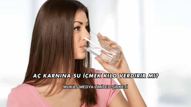 Aç Karnına Su İçmek Kilo Verdirir mi?