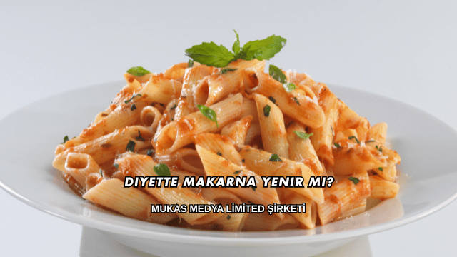 Diyette Makarna Yenir mi?