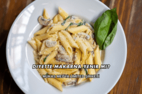 Diyette Makarna Yenir mi?