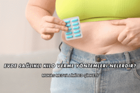 Evde Sağlıklı Kilo Verme Yöntemleri Nelerdir?